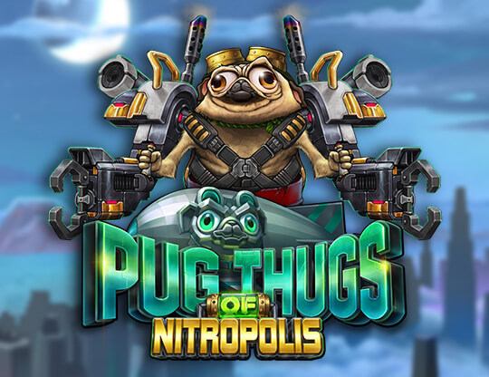 Pug Thugs of Nitropolis